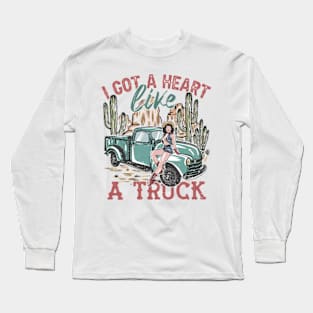 I Got A Heart Like A Truck, Cowboy, Howdy Western, Nashville, Howdy Long Sleeve T-Shirt